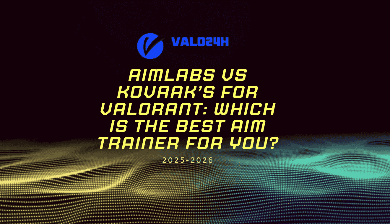 Aimlabs vs KovaaK’s for Valorant Which Is the Best Aim Trainer for You