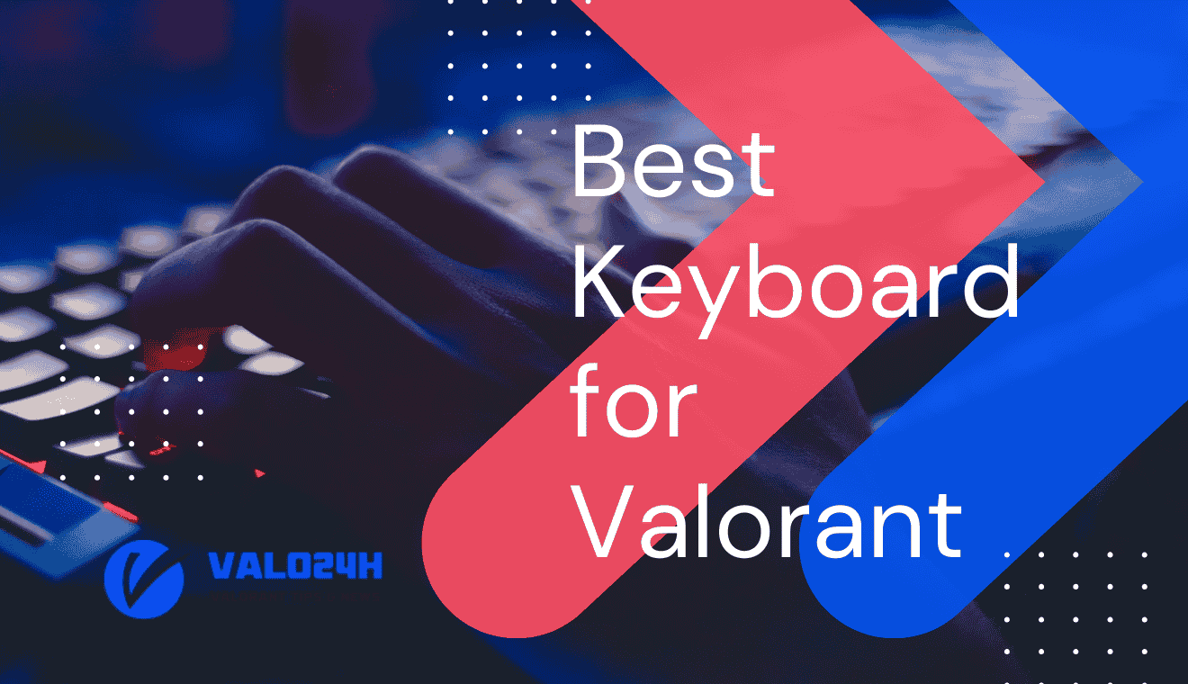 Best Keyboard for Valorant