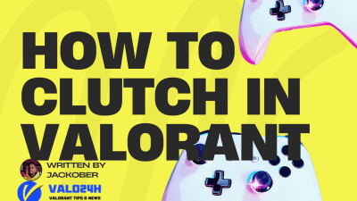 How to Clutch in Valorant: Mastering the Art of Solo Victory