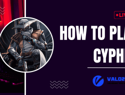 How to Play Cypher in Valorant: Mastering the Ultimate Spy