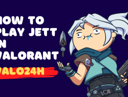 How to Play Jett in Valorant: Mastering the Duelist with Speed and Precision