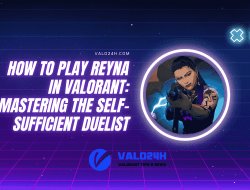 Methods to Play Reyna in Valorant: Mastering the Self-Adequate Duelist