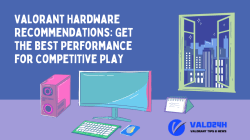 Valorant Hardware Recommendations Get the Best Performance for Competitive Play