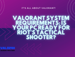 Valorant System Requirements: Is Your PC Ready for Riot’s Tactical Shooter?