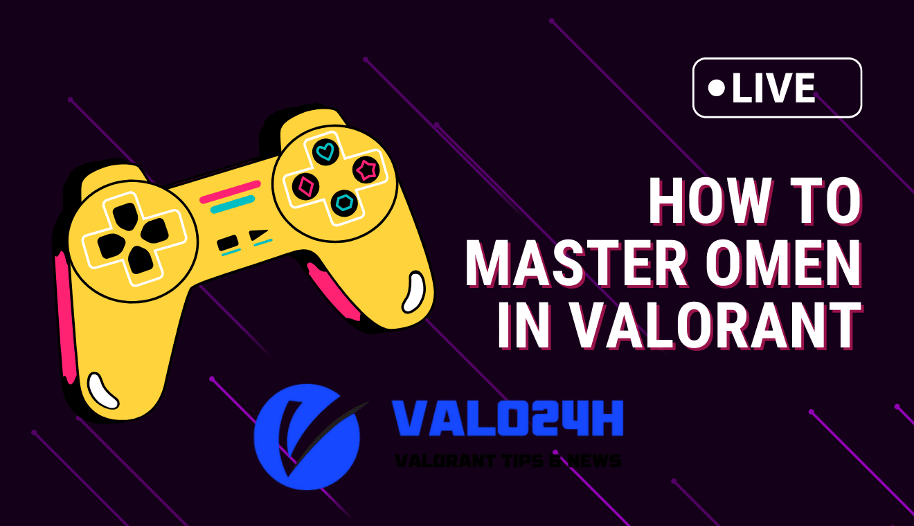 How to Master Omen in Valorant