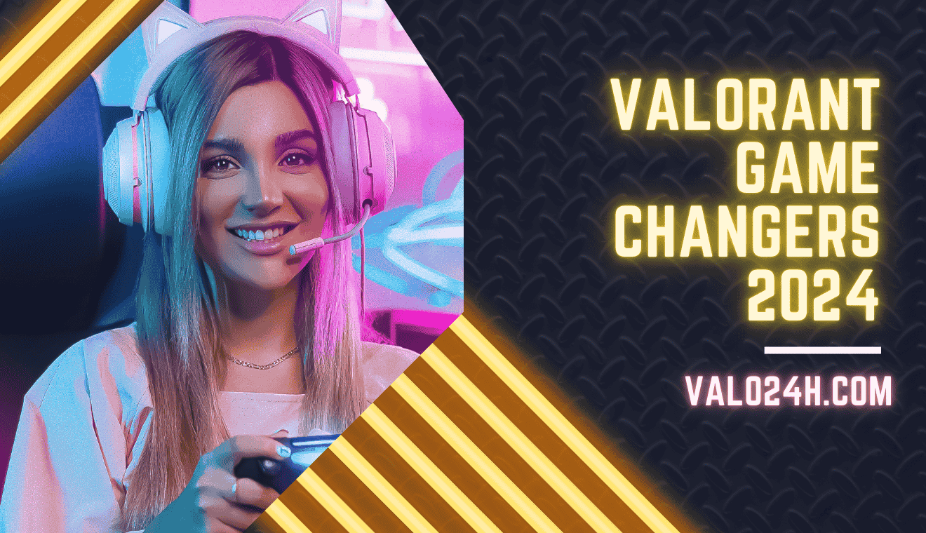 Valorant Game Changers 2024