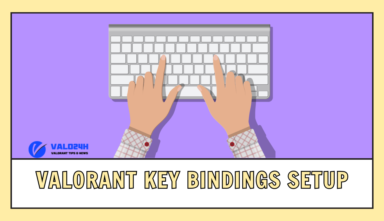 Valorant Key Bindings Setup